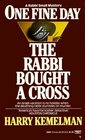 One Fine Day the Rabbi Bought a Cross