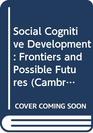 Social Cognitive Development