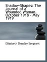 ShadowShapes The Journal of a Wounded Woman October 1918  May 1919