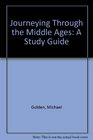 Journeying Through the Middle Ages A Study Guide