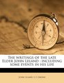 The writings of the late Elder John Leland including some events in his life