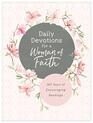 Daily Devotions for a Woman of Faith 365 Days of Encouraging Readings
