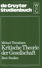 Kritische Theorie Der Gesellschaft Zwei Studien Vermehrt Durch Eine Laudatio Fa1/4r Ja1/4rgen Habermas Anlaalich Der Verleihung Des TheodorWAdorn