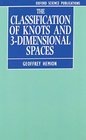 The Classification of Knots and 3Dimensional Spaces