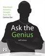 Ask the Genius Macintosh Answers Straight from the Genius Bar