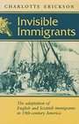 Invisible Immigrants The Adaptation of English and Scottish Immigrants in NineteenthCentury America