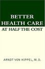 Better Health Care At Half The Cost