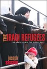 The Iraqi Refugees The New Crisis in the Middle East