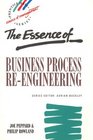 The Essence of Business Process ReEngineering