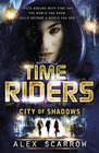 City of Shadows (TimeRiders, Bk 6)