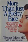 More Than Just a Pretty Face How Cosmetic Surgery Can Improve Your Looks and Your Life
