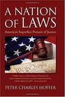 A Nation of Laws America's Imperfect Pursuit of Justice