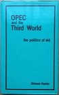 ORGANIZATION OF PETROLEUM EXPORTING COUNTRIES AND THE THIRD WORLD THE POLITICS OF AID