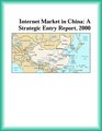 Internet Market in China A Strategic Entry Report 2000