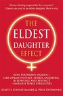 The Eldest Daughter Effect: How Firstborn Women--like Oprah Winfrey, Sheryl Sandberg, JK Rowling and Beyoncé--Harness their Strengths