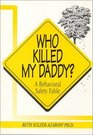 Who Killed My Daddy A Behavioral Safety Fable