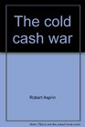 The cold cash war