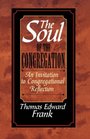 The Soul of the Congregation An Invitation to Congregational Reflection