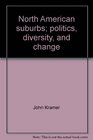 North American suburbs Politics diversity and change