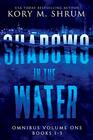 Shadows in the Water Omnibus Volume 1 Books 1  3