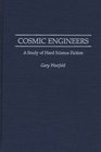 Cosmic Engineers A Study of Hard Science Fiction