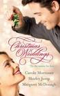 Christmas Weddings: His Christmas Eve Proposal / Snowbound Bride / Their Christmas Vows