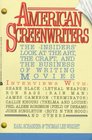 American Screenwriters / the Insider's Look at the Art the Craft and the Business of Writing Movies