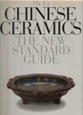 Chinese Ceramics The New Standard Guide