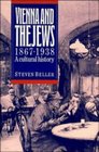 Vienna and the Jews 18671938  A Cultural History