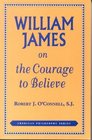 William James on the Courage to Believe