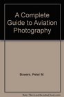 A Complete Guide to Aviation Photography