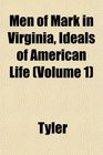 Men of Mark in Virginia Ideals of American Life