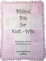 Biblical Bits for Knit-Wits