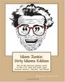Idiom Junkie  Dirty Idioms Edition 150 of the dirtiest idioms used in the US that will make your friends snicker chuckle and blush
