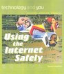 Technology and You Using the Internet Safely Paperback