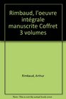 Coffret 3 volumes  Rimbaud  L'oeuvre integrale manuscrite