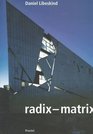 Daniel Libeskind Radix Matrix