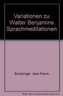 Variationen zu Walter Benjamins Sprachmeditationen