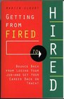 Arco Getting from Fired to Hired: Bounce Back from Losing Your Job and Get Your Career Back on Track!
