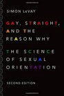 Gay Straight and the Reason Why The Science of Sexual Orientation
