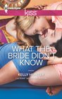 What the Bride Didn't Know (Harlequin Kiss)