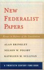 New Federalist Papers: Essays in Defense of the Constitution (Twentieth Century Fund Books)