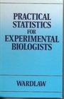 Practical Statistics for Experimental Biologists