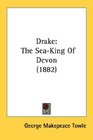 Drake The SeaKing Of Devon