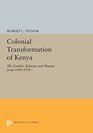 Colonial Transformation of Kenya The Kamba Kikuyu and Maasai from 19001939