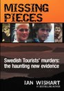 MISSING PIECES The Swedish Tourists' Murders