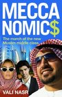 Meccanomics The March of the New Muslim Middle Class
