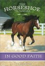 In Good Faith (Horseshoe Trilogies, Bk 4)