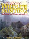 More Wildlife Painting Techniques of Modern Masters