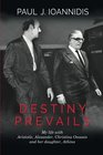 Destiny Prevails: My Life with Aristotle, Alexander, Christina Onassis and her daughter, Athina